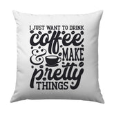 Coffee Lover Pillow, Make Pretty Things Throw Pillow, Inspirational Quote Pillow, Coffee Bean Decor, Caffeine Gift, Home Decor Pillow - Tawshia